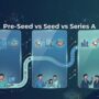 Pre-Seed vs Seed vs Series A: What Every Founder Needs to Know